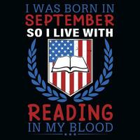 I was born in September so i live with reading tshirt design vector