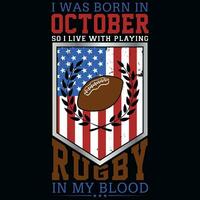 I was born in October so i live with rugby tshirt design vector