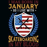 I was born in January so i live with skateboarding tshirt design vector