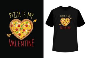 pizza es mi diseño de camiseta de san valentín vector