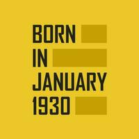 Born in January 1930 Happy Birthday tshirt for January 1930 vector