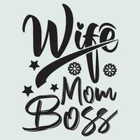 Wife mom boss quotes t-shirt design. vector