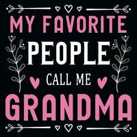 My favorite people call me grandma tshirt design vector