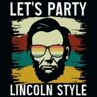 Let's party Lincoln style vintages tshirt design vector