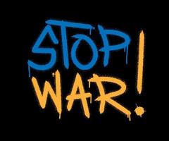 STOP WAR. Urban street graffiti style with splash effects and drops on black background vector