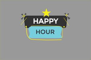 happy hour vectors.sign label bubble speech happy hour vector