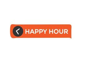 happy hour vectors.sign label bubble speech happy hour vector