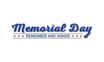 Memorial day - remember and honor lettering typography design.. Usa memorial day celebration. Vector template for banner, greeting card, poster with background. Vector illustration.