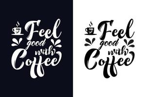 sensación bueno con café camiseta diseño modelo. café letras vector ilustración, motivacional citar con tipografía