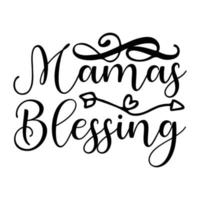 mamas bendición, de la madre día t camisa impresión plantilla, tipografía diseño para mamá mamá mamá hija abuela niña mujer tía mamá vida niño mejor mamá adorable camisa vector