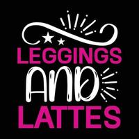 Leggings and lattes, Mother's day t shirt print template,  typography design for mom mommy mama daughter grandma girl women aunt mom life child best mom adorable shirt vector