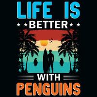 Life is better with penguin summer surfing tshirt design vector