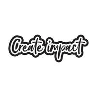 Create impact motivational and inspirational lettering text typography t shirt design on white background vector