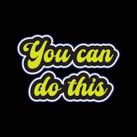 You can do this motivational and inspirational lettering colorful style text typography t shirt design on black background vector