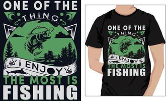 fishing t-shirt design ONE OF THE THING I ENJOY THE MOST IS FISHING vector