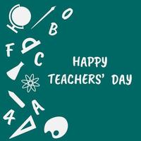 Vector poster for Teacher's Day. School supplies on green background. Teachers' Day inscription.  Postcard, banner.