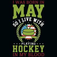 I was born in may playing hockey tshirt design vector