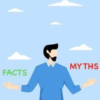 Myths vs Facts, true or false information, fake news or fictional, reality versus mythology knowledge concept, confused and doubtful businessman thinking with curiosity compare between facts or myths. vector