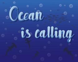 The ocean is calling. Vector landscape with three-dimensional text and silhouettes of the seabed with various types of fish and bubbles for background or banners.