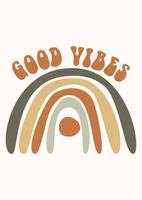 Good vibes illustration. Groovy poster. Boho rainbow. Print in 1970s hippie style. Stock vector illustration