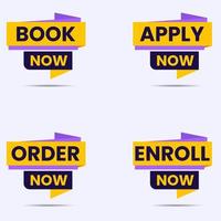 book now apply now order now and enroll now button set vector