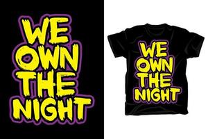 We own the night hand drawn typography brush style t shirt design vector