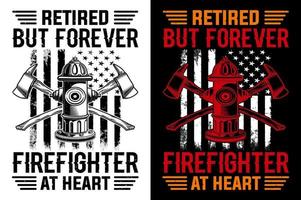 Retired But Forever Firefighter At Heart Firefighter tshirt Design Pro Vector