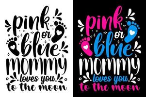 Pink Or Blue Mommy Loves You T Shirt Gender Reveal Baby TShirt inspirational quotes typography lettering design vector