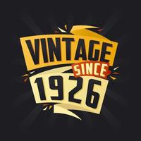 Vintage since 1926. Born in 1926 birthday quote vector design