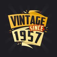 Vintage since 1957. Born in 1957 birthday quote vector design