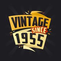 Vintage since 1955. Born in 1955 birthday quote vector design
