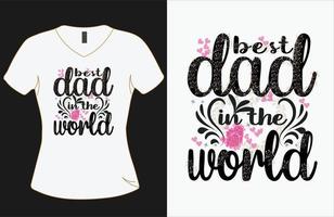 Best dad in the world T-shirt vector design, Father's day T-shirt design, for dad fathers daddy son boy daughter pro vector art.