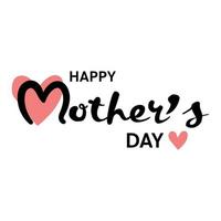 Happy mother's day. Handmade calligraphy. vector