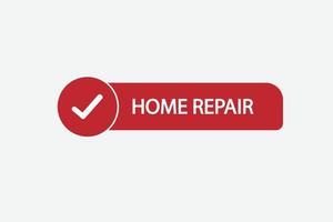 home repair vectors.sign label bubble speech home repair vector