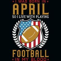 I was born in January so i live with playing football tshirt design vector