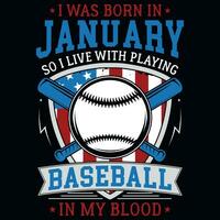 I was born in January so i live with playing baseball graphics tshirt design vector