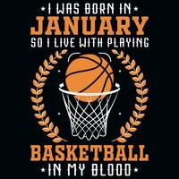 I was born in January so i live with playing basketball graphics tshirt design vector