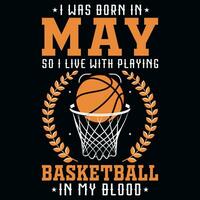 I was born in may so i live with playing basketball graphics tshirt design vector