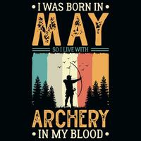 I was born in may so i live with archery vintages tshirt design vector