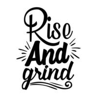 Rise and grind shirt print template motivation phrase over colorful cut out ribbon confetti background. vector
