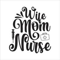 Nurse quote typography design for t-shirt, cards, frame artwork, phome cases, bags, mugs, stickers, tumblers, print etc. vector
