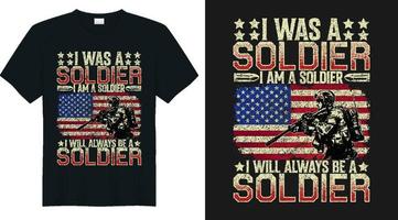 I was a soldier I am a soldier will always be a soldier t shirt design vector