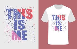 This Is Me t shirt typographic design. vector