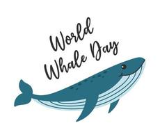 World Whale Day lettering. Cute whale character. Cartoon vector illustration on white background.