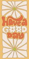 tener un bueno día - positivo letras eslogan en hippie retro 70s estilo con margarita flores maravilloso plano contorno vector ilustración.