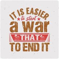 It is easier to start a war that to typography tshirt design premium vector