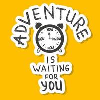 Adventure is Waiting for You Phrase Lettering Sticker Holiday vector