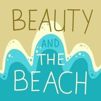 Beauty and the Beach Phrase Lettering Banner Holiday vector