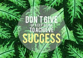 Quote Don't Give Up Keep Going To Achieve Success against a background of leaves photo