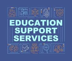 Education support services word concepts dark blue banner. Infographics with editable icons on color background. Isolated typography. Vector illustration with text